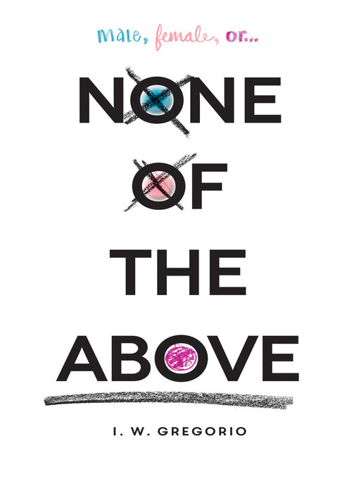 Title details for None of the Above by I. W. Gregorio - Wait list